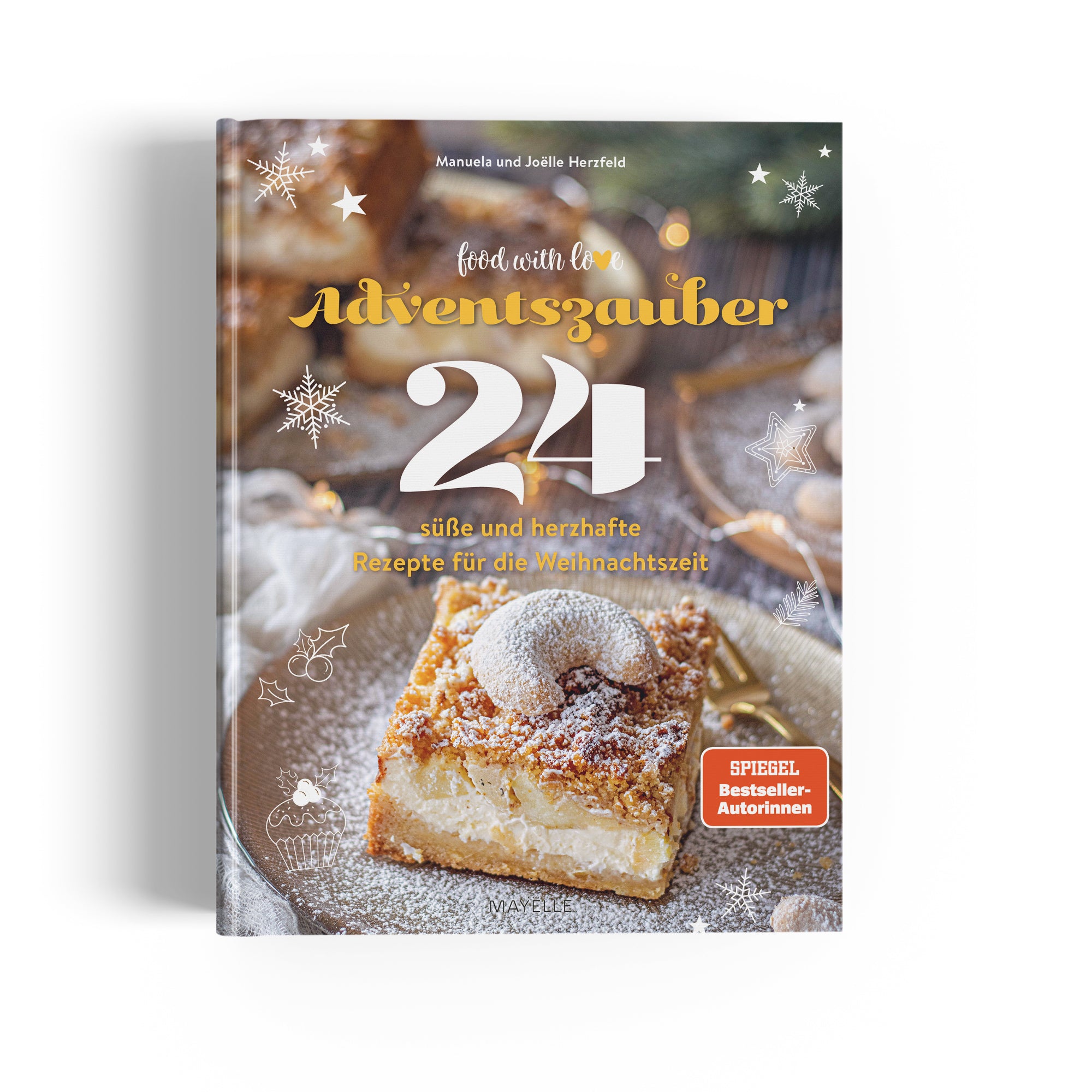 Adventszauber: 24 süße und herzhafte Rezepte für die Weihnachtszeit
